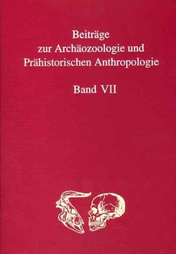 Beiträge zur Archäozoologie und Prähistorischen Anthropologie VII 