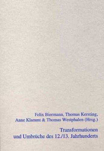 Transformationen und Umbrüche des 12./13. Jahrhunderts 
