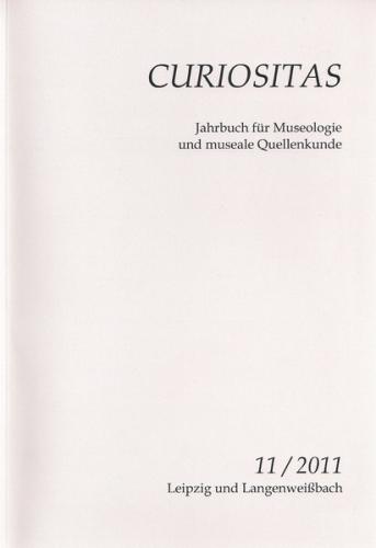 Curiositas. Zeitschrift für Museologie und museale Quellenkunde / Curiositas 11 / 2011 