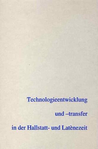 Technologieentwicklung und -transfer in der Hallstatt- und Latènezeit 