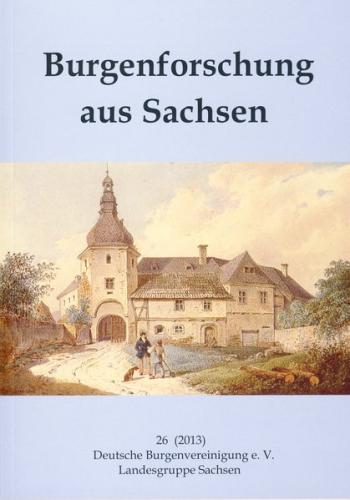 Burgenforschung aus Sachsen / Burgenforschung aus Sachsen 26 (2013) 