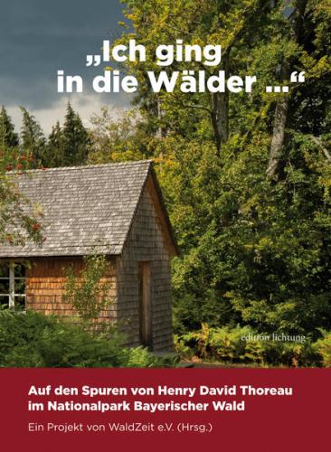 "Ich ging in die Wälder ..." 