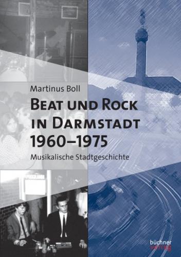 Beat und Rock in Darmstadt 1960-1975 