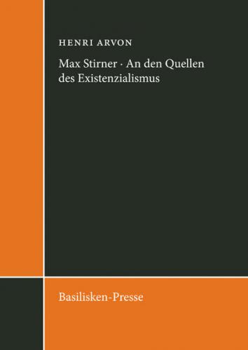 Max Stirner - An den Quellen des Existenzialismus 