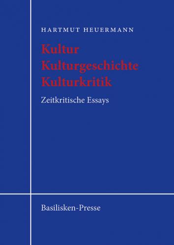 Kultur – Kulturgeschichte – Kulturkritik 