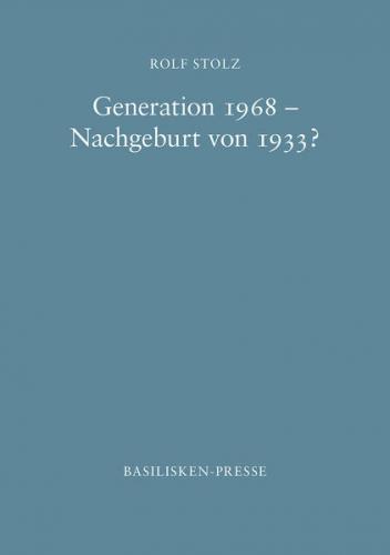 Generation 1968 – Nachgeburt von 1933? 