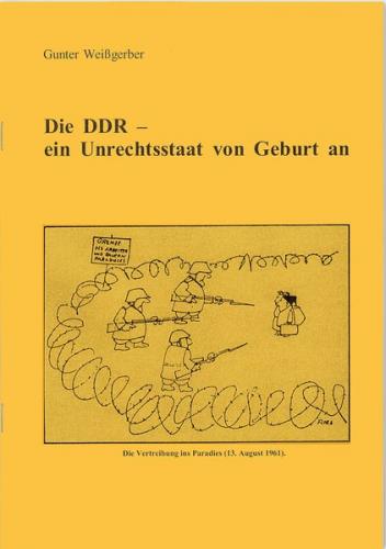 Die DDR - ein Unrechtsstaat von Geburt an 