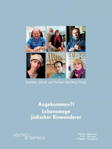 Angekommen?! Lebenswege jüdischer Einwanderer 