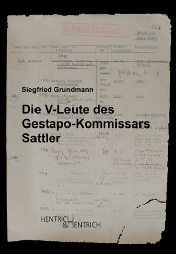 Die V-Leute des Gestapo-Kommissars Sattler 