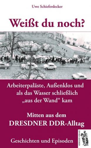 Weißt du noch? Mitten aus dem Dresdner DDR-Alltag 