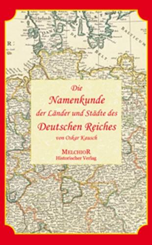 Die Namenkunde der Länder und Städte des deutschen Reiches 