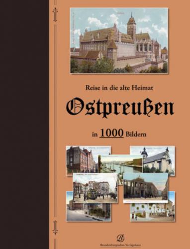Reise in die alte Heimat - Ostpreußen in 1000 Bildern 