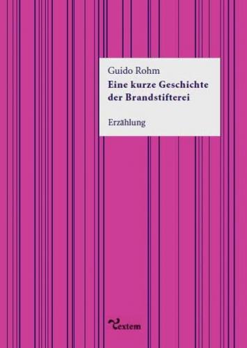 Eine kurze Geschichte der Brandstifterei 