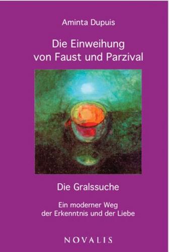 Die Einweihung von Faust und Parzival 