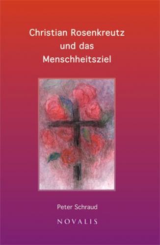 Christian Rosenkreutz und das Menschheitsziel 