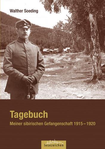Tagebuch - Meiner sibirischen Gefangenschaft 1915 - 1920 