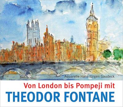 Von London bis Pompeji mit Theodor Fontane 