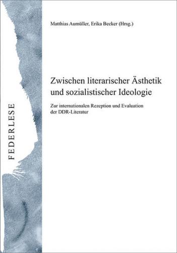 Zwischen literarischer Ästhetik und sozialistischer Ideologie 