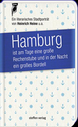 Hamburg ist am Tage eine große Rechenstube und in der Nacht ein großes Bordell. 