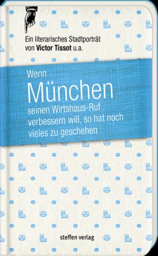 Wenn München seinen Wirtshaus-Ruf verbessern will, so hat noch vieles zu geschehen 