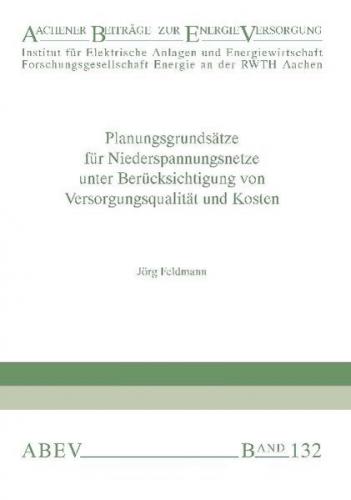 Planungsgrundsätze für Niederspannungsnetze unter Berücksichtigung von Versorgungsqualität und Kosten 