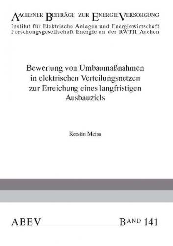 Bewertung von Umbaumaßnahmen in elektrischen Verteilungsnetzen zur Erreichung eines langfristigen Ausbauziels 