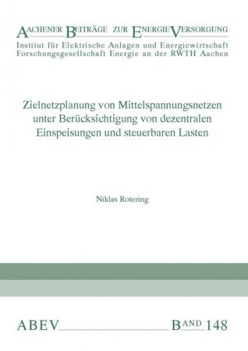 Zielnetzplanung von Mittelspannungsnetzen unter Berücksichtigung von dezentralen Einspeisungen und steuerbaren Lasten 