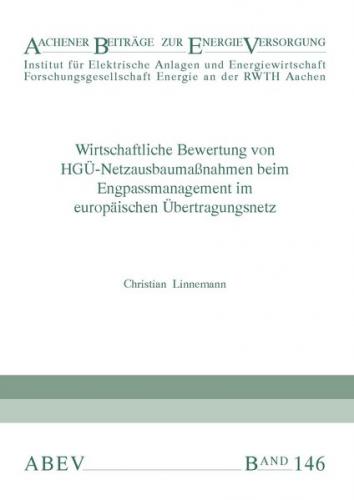 Wirtschaftliche Bewertung von HGÜ-Netzausbaumaßnahmen beim Engpassmanagement im europäischen Übertragungsnetz 
