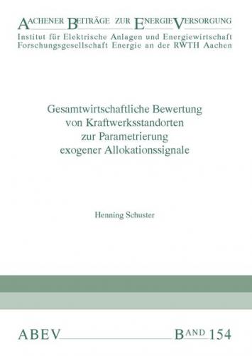 Gesamtwirtschaftliche Bewertung von Kraftwerksstandorten zur Parametrierung exogener Allokationssignale 