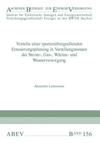 Vorteile einer spartenübergreifenden Erneuerungsplanung in Verteilungsnetzen der Strom-, Gas-, Wärme- und Wasserversorgung 