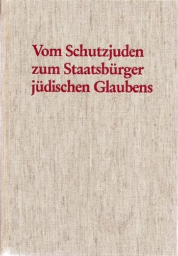 Vom Schutzjuden zum Staatsbürger jüdischen Glaubens 