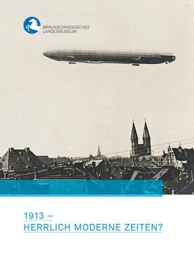 1913 - Herrlich moderne Zeiten? 