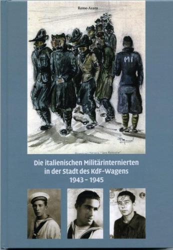 Die italienischen Militärinternierten in der Stadt des KdF-Wagens 1943-1945 