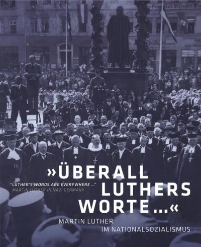 "Überall Luthers Worte..." 