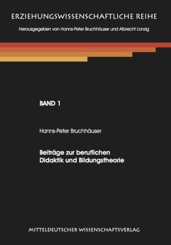 Beiträge zur beruflichen Didaktik und Bildungstheorie. 