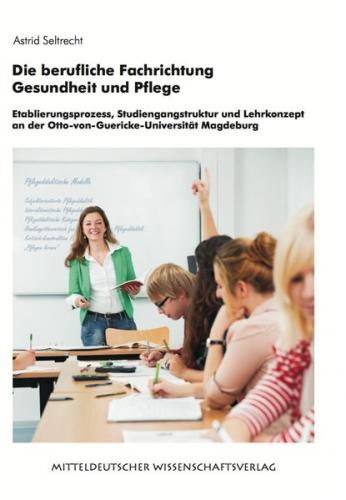 Die berufliche Fachrichtung Gesundheit und Pflege 