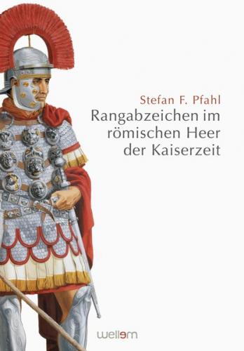 Rangabzeichen im römischen Heer der Kaiserzeit 