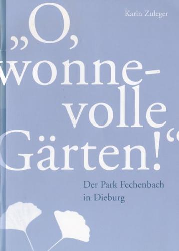 "O, wonnevolle Gärten!" Der Park Fechenbach in Dieburg 