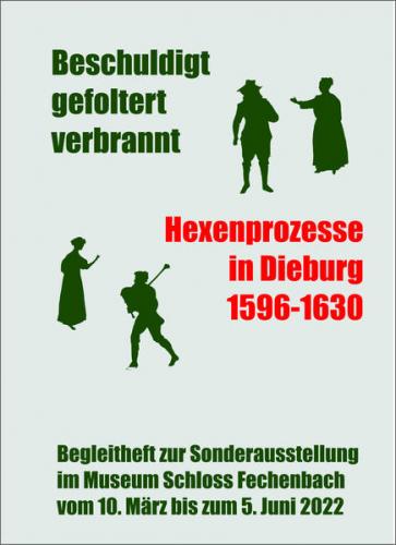 Beschuldigt, gefoltert, verbrannt - Hexenprozesse in Dieburg 1596-1630 