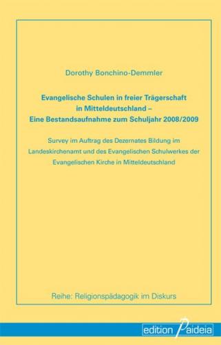 Evangelische Schulen in freier Trägerschaft in Mitteldeutschland: Eine Bestandsaufnahme zum Schuljahr 2008/2009 
