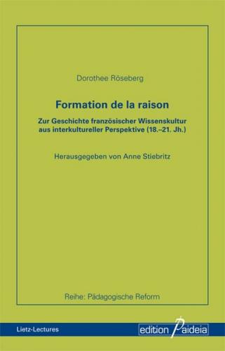 Formation de la raison. Zur Geschichte französischer Wissenskultur aus interkultureller Perspektive 