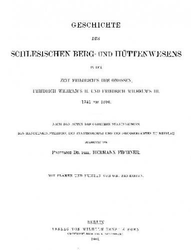 Geschichte des Schlesischen Berg- und Hüttenwesens in der Zeit Friedrich des Grossen, Friedrich Wilhelm II. und Friedrich Wilhelm III. 1741-1806, eBook (Faksimilie) (Ebook) 