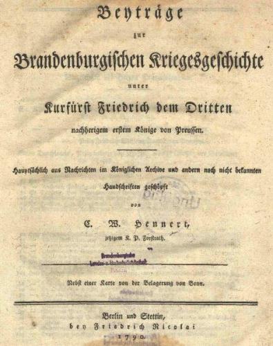 Beyträge zur Brandenburgischen Kriegsgeschichte unter Kurfürst Friedrich dem Dritten nachherigem ersten König von Preussen. Berlin und Stettin, bey Friedrich Nicolai 1790, eBook, Faksimile (Ebook - pdf) 