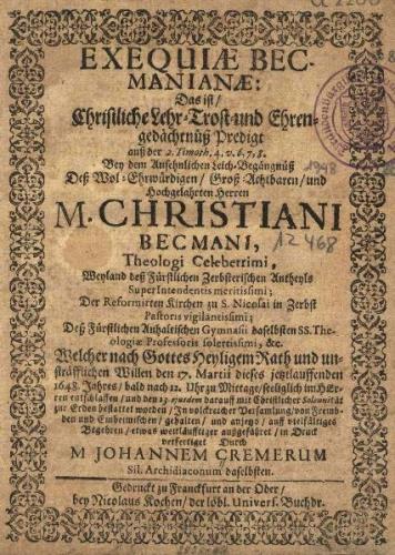 Exequiae Becmanianae. Das ist / Christliche Lehr-Trost- und Ehrengedächtnuß Predigt..., Franckfurt an der Oder 1648, eBook (Ebook) 