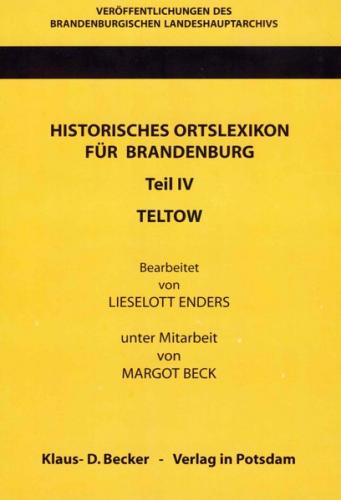 Historisches Ortslexikon für Brandenburg, Teil IV, Teltow. 