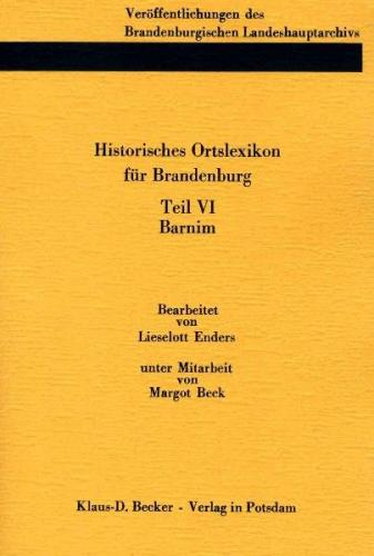Historisches Ortslexikon für Brandenburg, Teil VI Barnim 