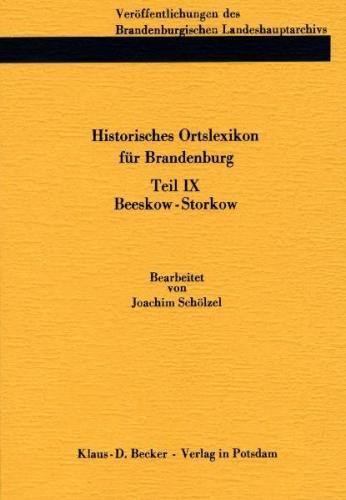 Historisches Ortslexikon für Brandenburg, Teil IX, Beeskow-Storkow. 
