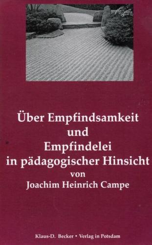 Ueber Empfindsamkeit und Empfindelei in pädagogischer Hinsicht von Joachim Heinrich Campe 