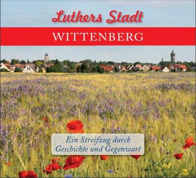 Luthers Stadt Wittenberg 