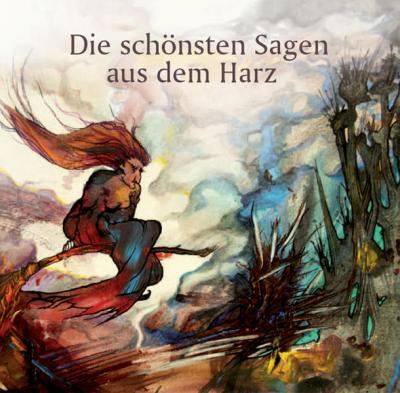 Die schönsten Sagen aus dem Harz 